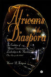 Africans of the Diaspora: The Evolution of African Consciousness and Leadership in the Americas (From Slavery to the 1920S