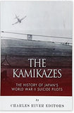 The Kamikazes: The History of Japan's World War II Suicide Pilots