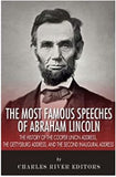 The Most Famous Speeches of Abraham Lincoln: The History of the Cooper Union Address, the Gettysburg Address, and the Second Inaugural Address