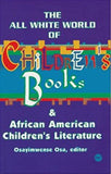 The All White World of Children's Books and African American Children's Literature