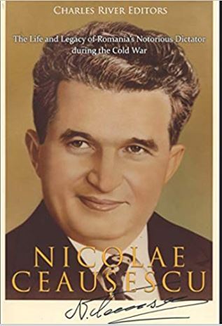 Nicolae Ceaușescu: The Life and Legacy of Romania’s Notorious Dictator during the Cold War