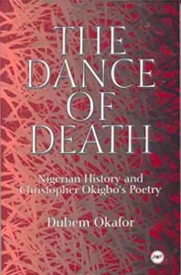 The Dance of Death: Nigerian History and Christopher Okigbo's Poetry