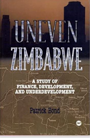Uneven Zimbabwe: A Study of Finance, Development and Underdevelopment