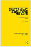 Peoples of the Horn of Africa (Somali, Afar and Saho): North Eastern Africa Part I (Ethnographic Survey of Africa)