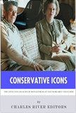 Conservative Icons: The Lives and Legacies of Ronald Reagan and Margaret Thatcher
