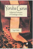 Yoruba Gurus: Indigenous Production of Knowledge in Africa