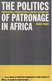 The Politics of Patronage in Africa: Parastatals, Privatization and Private Enterprise