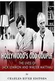 Hollywood's Odd Couple: The Lives of Jack Lemmon and Walter Matthau