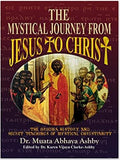 Mystical Journey From Jesus to Christ: The Origins, History and Secret Teachings of Mystical Christianity