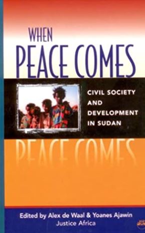 When Peace Comes: Civil Society and Development in Sudan