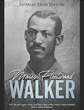 Moses Fleetwood Walker: The Life and Legacy of the Last Black Man to Play Major League Baseball Before Jackie Robinson