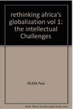 rethinking africa’s globalization vol 1: the intellectual Challenges