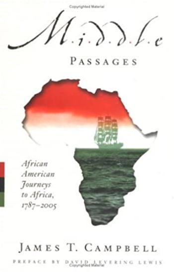 Middle Passages: African American Journeys to Africa, 1787-2005