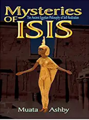 the Mystereries of Isis:tHE Mysteries of Isis: the Ancient Egyptian Philosophy of Self-Realization