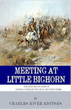 Meeting at Little Bighorn: The Lives and Legacies of George Custer, Sitting Bull and Crazy Horse