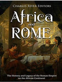 Africa and Rome: The History and Legacy of the Roman Empire on the African Continent
