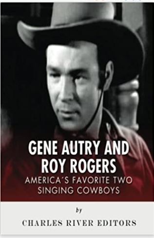 Gene Autry and Roy Rogers: America's Two Favorite Singing Cowboys