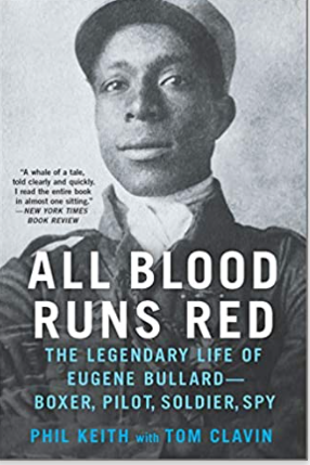All Blood Runs Red: The Legendary Life of Eugene Bullard―Boxer, Pilot, Soldier, Spy