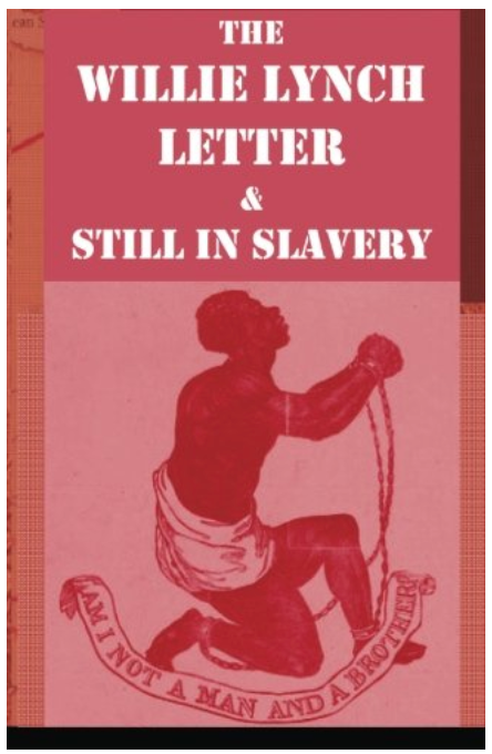 The Willie Lynch Letter And Still In Slavery