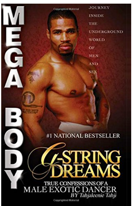 G-Strings Dreams: True Confessions of A Male Exotic Dancer