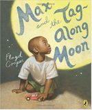 Max and the Tag-Along Moon by Floyd Cooper MAX AND THE TAG-ALONG MOON