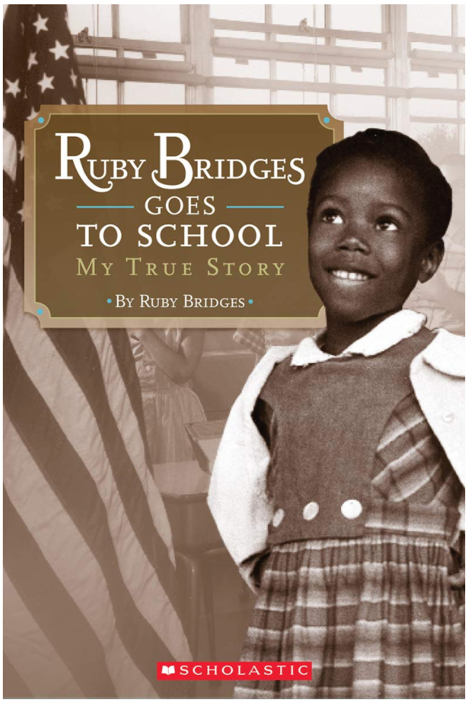 RUBY BRIDGES GOES TO SCHOOL: MY TRUE STORY