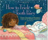 HOW TO TRICK THE TOOTH FAIRY