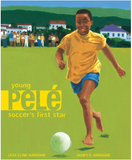 Young Pelé: Soccer’s First Star