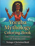 YORUBA MYTHOLOGY COLORING BOOK: THE GODS AND GODDESSES OF YORUBALAND