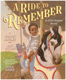 A RIDE TO REMEMBER: A CIVIL RIGHTS STORY