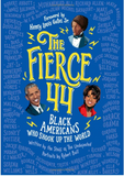 THE FIERCE 44: BLACK AMERICANS WHO SHOOK UP THE WORLD