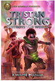 TRISTAN STRONG DESTROYS THE WORLD (TRISTAN STRONG #2)