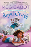 ROYAL CRUSH: FROM THE NOTEBOOKS OF A MIDDLE SCHOOL PRINCESS (FROM THE NOTEBOOKS OF A MIDDLE SCHOOL PRINCESS #3)