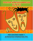 POSITIVE AFRICAN AMERICAN PLAYS FOR CHILDREN BOOK 1