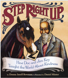 STEP RIGHT UP: HOW DOC AND JIM KEY TAUGHT THE WORLD ABOUT KINDNESS