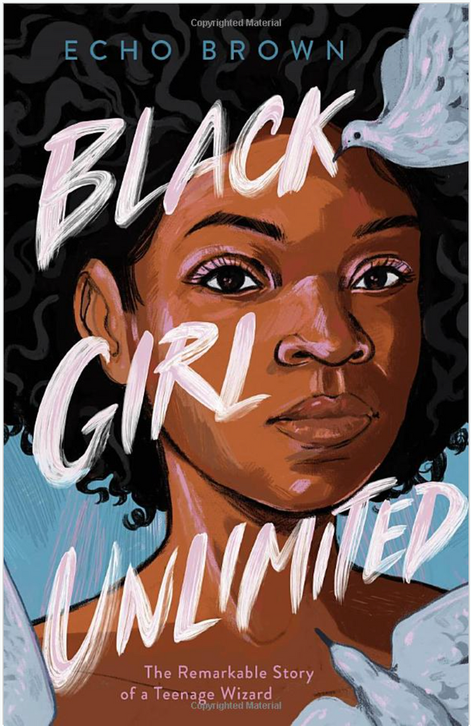 BLACK GIRL UNLIMITED: THE REMARKABLE STORY OF A TEENAGE WIZARD