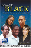 GROWING UP BLACK: TEENS WRITE ABOUT AFRICAN-AMERICAN IDENTITY
