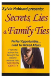 SECRETS, LIES & FAMILY TIES