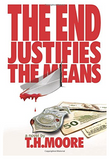 THE END JUSTIFIES THE MEANS