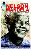 NELSON MANDELA: THE UNCONQUERABLE SOUL