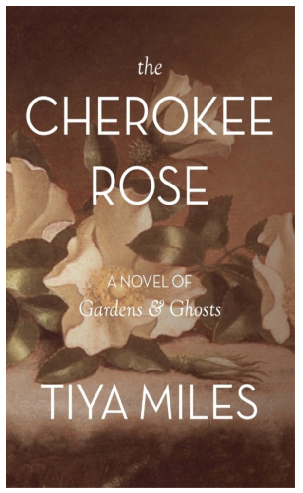 THE CHEROKEE ROSE: A NOVEL OF GARDENS & GHOSTS