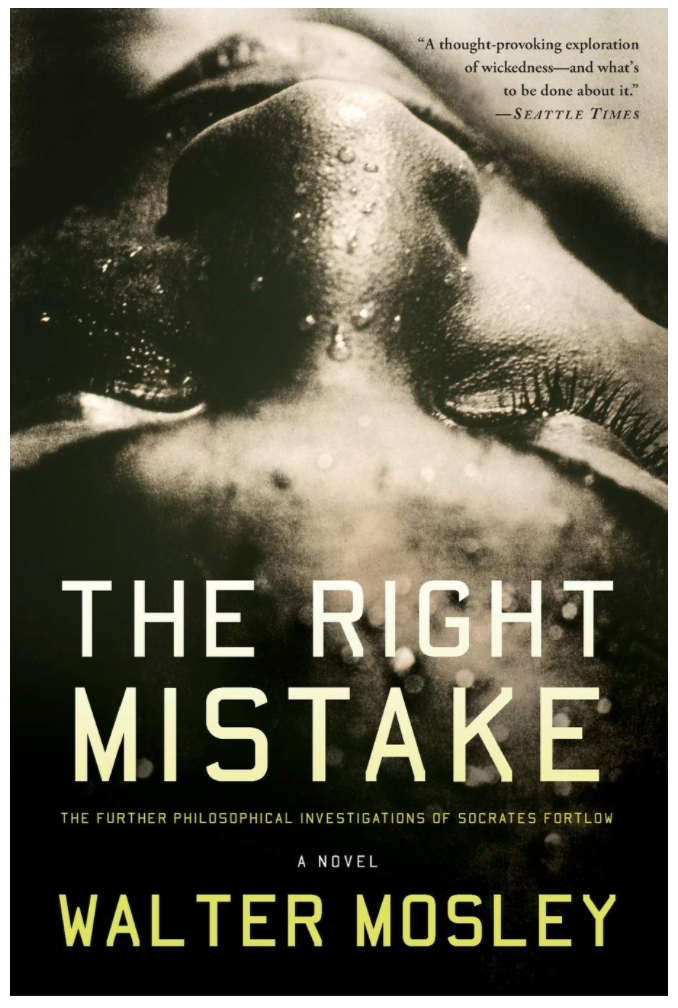 THE RIGHT MISTAKE: THE FURTHER PHILOSOPHICAL INVESTIGATIONS OF SOCRATES FORTLOW