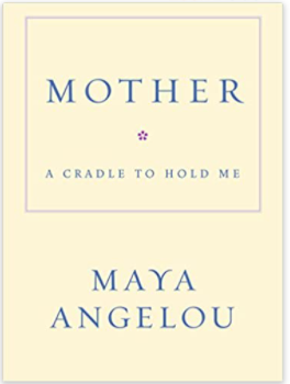 MOTHER: A CRADLE TO HOLD ME