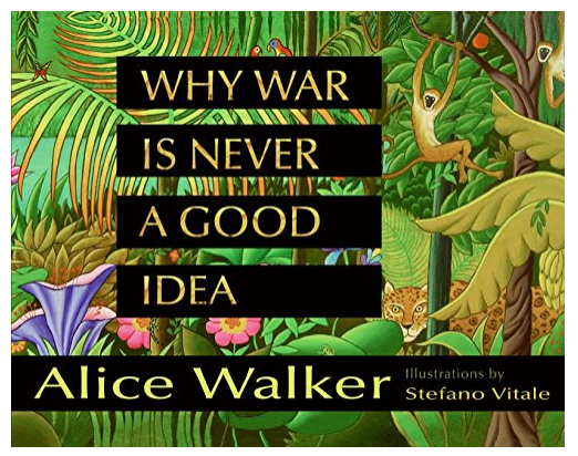 WHY WAR IS NEVER A GOOD IDEA