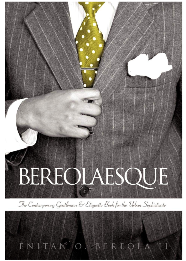 BEREOLAESQUE: THE CONTEMPORARY GENTLEMAN & ETIQUETTE BOOK FOR THE URBAN SOPHISTICATE