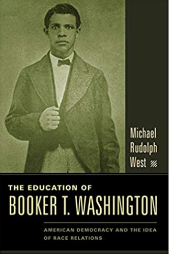THE EDUCATION OF BOOKER T. WASHINGTON: AMERICAN DEMOCRACY AND THE IDEA OF RACE RELATIONS