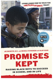 PROMISES KEPT: RAISING BLACK BOYS TO SUCCEED IN SCHOOL AND IN LIFE