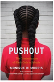 PUSHOUT: THE CRIMINALIZATION OF BLACK GIRLS IN SCHOOLS
