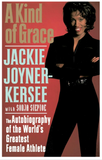 A KIND OF GRACE: THE AUTOBIOGRAPHY OF THE WORLD'S GREATEST FEMALE ATHLETE