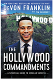 THE HOLLYWOOD COMMANDMENTS: A SPIRITUAL GUIDE TO SECULAR SUCCESS